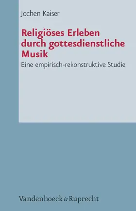 Kaiser |  Religiöses Erleben durch gottesdienstliche Musik | eBook | Sack Fachmedien