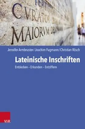 Armbruster / Fugmann / Rösch |  Lateinische Inschriften | eBook | Sack Fachmedien