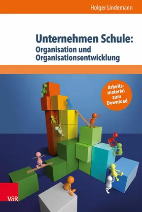 Lindemann | Unternehmen Schule: Organisation und Organisationsentwicklung | E-Book | sack.de