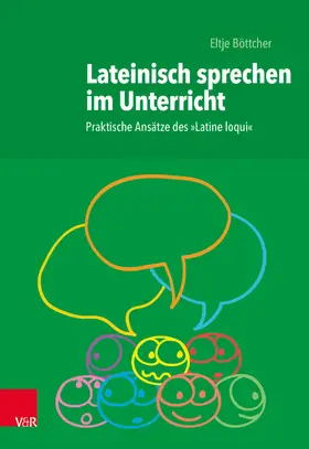 Böttcher |  Lateinisch sprechen im Unterricht | eBook | Sack Fachmedien