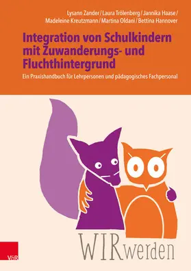 Zander / Trölenberg / Haase |  WIRwerden: Integration von Schulkindern mit Zuwanderungs- und Fluchthintergrund | eBook | Sack Fachmedien