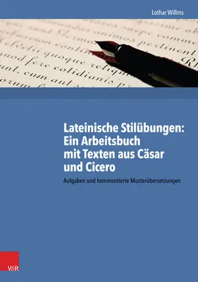 Willms | Lateinische Stilübungen: Ein Arbeitsbuch mit Texten aus Cäsar und Cicero | E-Book | sack.de