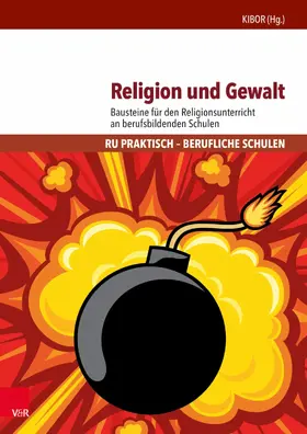 Boschki / Gronover / KIBOR - Kath. Institut f.berufsorientierte Religionspädagogik; Universität Tübingen |  Religion und Gewalt | eBook | Sack Fachmedien