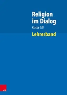 Bürig-Heinze / Fath / Goltz |  Religion im Dialog Klasse 7/8 | eBook | Sack Fachmedien