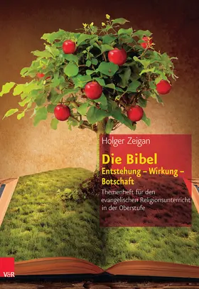 Zeigan | Die Bibel: Entstehung – Wirkung – Botschaft | E-Book | sack.de