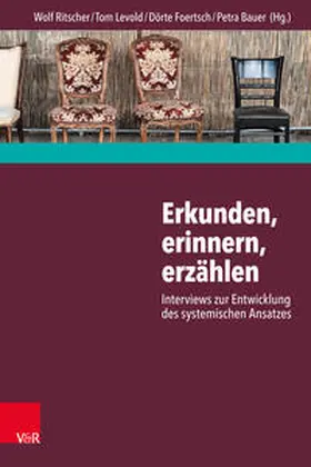 Ritscher / Levold / Foertsch |  Erkunden, erinnern, erzählen: Interviews zur Entwicklung des systemischen Ansatzes | eBook | Sack Fachmedien