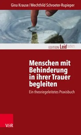 Krause / Schroeter-Rupieper / Müller | Menschen mit Behinderung in ihrer Trauer begleiten | E-Book | sack.de