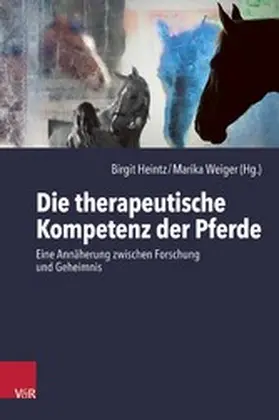 Heintz / Weiger |  Die therapeutische Kompetenz der Pferde | eBook | Sack Fachmedien
