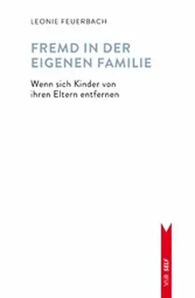 Feuerbach |  Fremd in der eigenen Familie | eBook | Sack Fachmedien