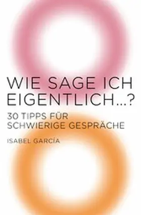 García |  Wie sage ich eigentlich ...? | eBook | Sack Fachmedien