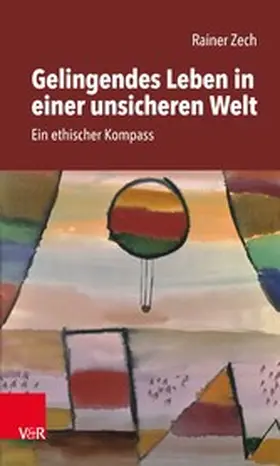 Zech |  Gelingendes Leben in einer unsicheren Welt | eBook | Sack Fachmedien