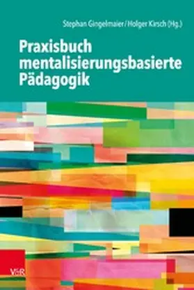 Gingelmaier / Kirsch |  Praxisbuch mentalisierungsbasierte Pädagogik | eBook | Sack Fachmedien