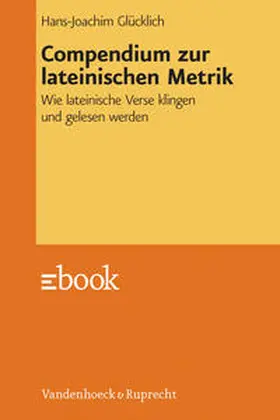 Glücklich | Compendium zur lateinischen Metrik | E-Book | sack.de