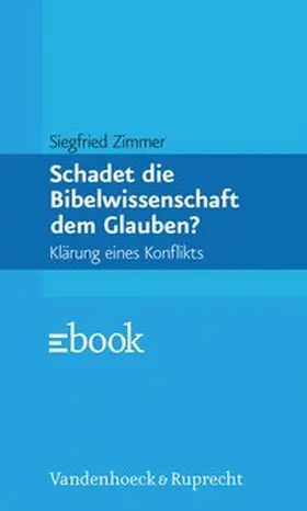 Zimmer |  Schadet die Bibelwissenschaft dem Glauben? | eBook | Sack Fachmedien
