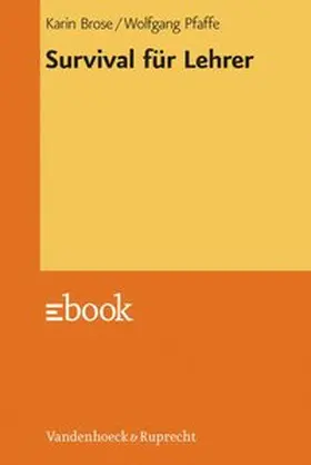 Brose / Pfaffe |  Survival für Lehrer | eBook | Sack Fachmedien