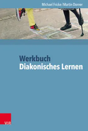 Fricke / Dorner / Gießmann-Bindewald |  Werkbuch Diakonisches Lernen | eBook | Sack Fachmedien