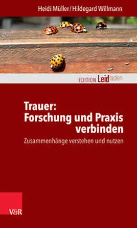 Müller / Willmann |  Trauer: Forschung und Praxis verbinden | eBook | Sack Fachmedien