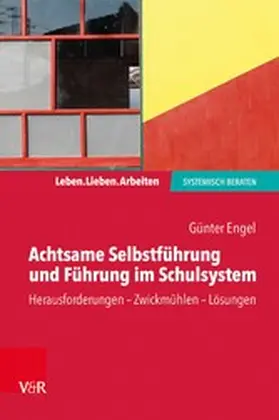 Engel |  Achtsame Selbstführung und Führung im Schulsystem | eBook | Sack Fachmedien