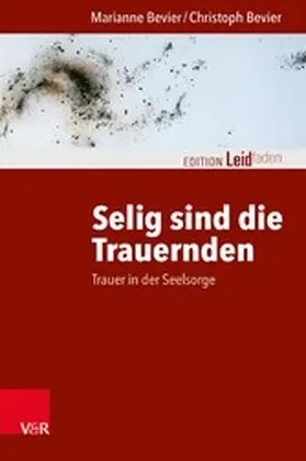 Bevier / Müller |  Selig sind die Trauernden | eBook | Sack Fachmedien