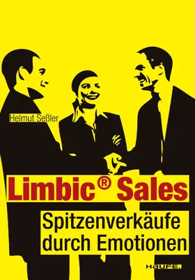 Sessler | Limbic Sales Spitzenverkäufe durch Emotionen. Haufe Sachbuch Wirtschaft | E-Book | sack.de