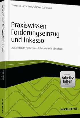 Lochmann |  Praxiswissen Forderungseinzug und Inkasso - inkl. Arbeitshilfen online | Buch |  Sack Fachmedien