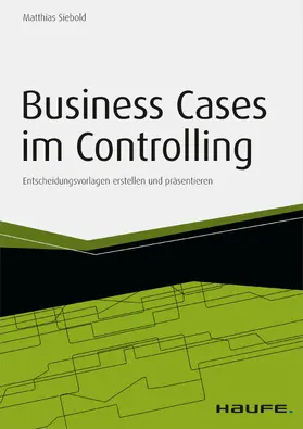 Siebold |  Business Cases im Controlling - inkl. Arbeitshilfen online | eBook | Sack Fachmedien