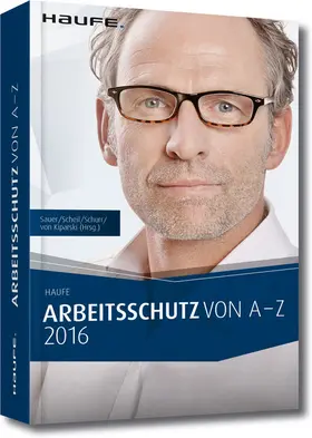 Schurr / Scheil / Kiparski |  Arbeitsschutz von A-Z 2016 | Buch |  Sack Fachmedien