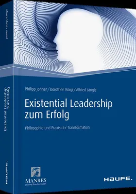 Johner / Bürgi / Längle | Existential Leadership zum Erfolg | Buch | 978-3-648-09054-1 | sack.de