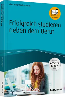 Müller-Thurau |  Erfolgreich studieren neben dem Beruf - inkl. Arbeitshilfen online | Buch |  Sack Fachmedien