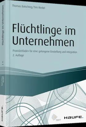 Batsching / Riedel |  Flüchtlinge im Unternehmen | Buch |  Sack Fachmedien