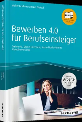 Feichtner / Dietzel |  Bewerben 4.0 für Berufseinsteiger - inkl. Arbeitshilfen online | Buch |  Sack Fachmedien