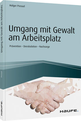 Pressel | Umgang mit Gewalt am Arbeitsplatz | Buch | 978-3-648-14279-0 | sack.de