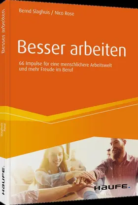 Slaghuis / Rose |  Besser arbeiten | Buch |  Sack Fachmedien