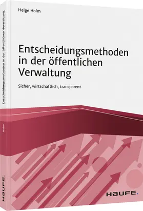 Holm |  Entscheidungsmethoden in der öffentlichen Verwaltung | Buch |  Sack Fachmedien