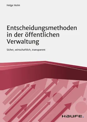 Holm |  Entscheidungsmethoden in der öffentlichen Verwaltung | eBook | Sack Fachmedien