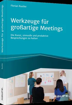 Rustler |  Werkzeuge für großartige Meetings | Buch |  Sack Fachmedien