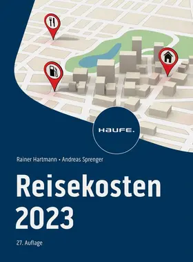 Hartmann / Sprenger | Hartmann, R: Reisekosten 2023 | Buch | 978-3-648-15492-2 | sack.de