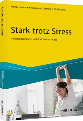 Heim / Lindemann / Mumm |  Stark trotz Stress | Buch |  Sack Fachmedien