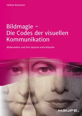 Karmasin |  Bildmagie - Die Codes der visuellen Kommunikation | Buch |  Sack Fachmedien