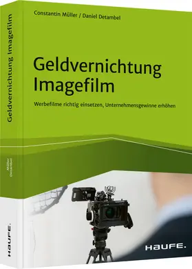 Detambel / Müller |  Geldvernichtung Imagefilm | Buch |  Sack Fachmedien