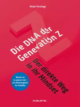 Terstiege |  Die DNA der Generation Z - der direkte Weg in ihr Mindset | Buch |  Sack Fachmedien