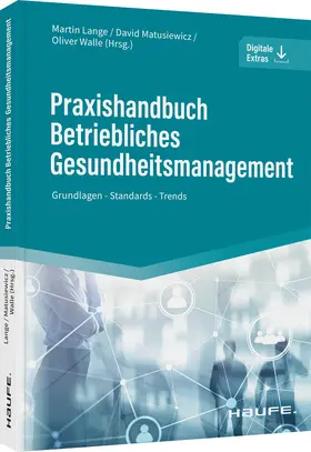 Lange / Matusiewicz / Walle |  Praxishandbuch Betriebliches Gesundheitsmanagement | Buch |  Sack Fachmedien