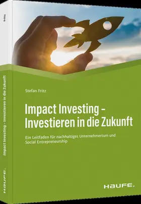 Fritz |  Impact Investing - Investieren in die Zukunft | Buch |  Sack Fachmedien