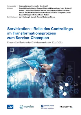 Gleich / Tobias / Blachfellner |  Servitization – Rolle des Controllings im Transformationsprozess zum Service-Champion - ICV-Leitfaden | Buch |  Sack Fachmedien