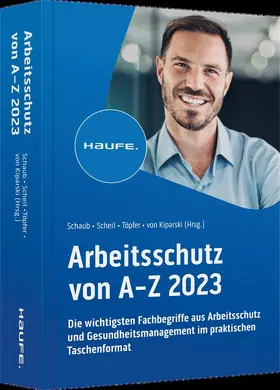 Schaub / Scheil / Töpfer | Arbeitsschutz von A-Z | Buch | 978-3-648-16700-7 | www2.sack.de
