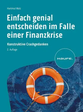 Walz | Einfach genial entscheiden im Falle einer Finanzkrise | Buch | 978-3-648-16960-5 | sack.de