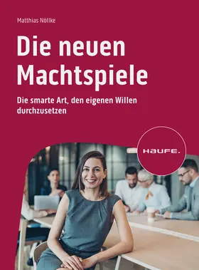 Nöllke |  Die neuen Machtspiele | Buch |  Sack Fachmedien