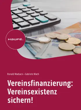 Wadsack / Wach |  Vereinsfinanzierung: Vereinsexistenz sichern! | eBook | Sack Fachmedien