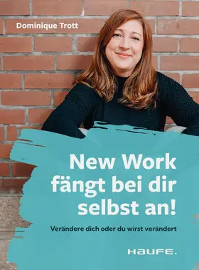 Trott |  New Work fängt bei dir selbst an! | Buch |  Sack Fachmedien