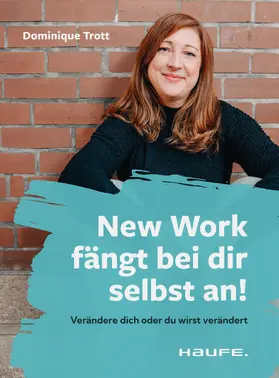 Trott |  New Work fängt bei dir selbst an! | eBook | Sack Fachmedien